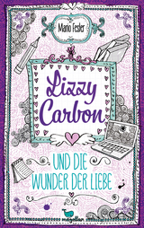 Lizzy Carbon und die Wunder der Liebe - Mario Fesler