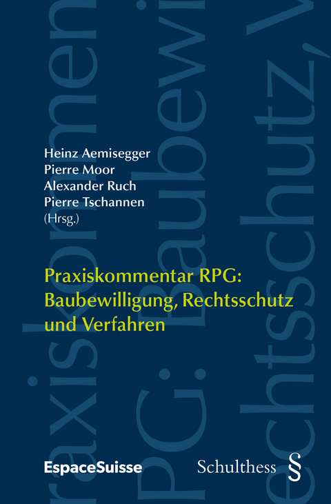 Praxiskommentar RPG / Praxiskommentar RPG: Baubewilligung, Rechtsschutz und Verfahren (PrintPlu§) - 