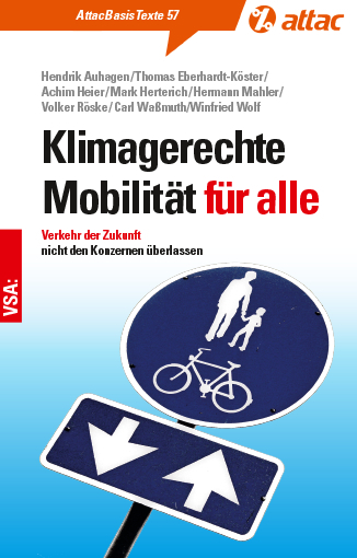 Klimagerechte Mobilität für alle - Hendrik Auhagen, Thomas Eberhardt-Köster, Achim Heier, Mark Herterich, Hermann Mahler, Volker Röske, Winfried Wolf, Carl Waßmuth