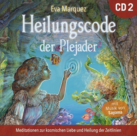 Heilungscode der Plejader [Übungs-CD 2] - Eva Marquez,  Sayama