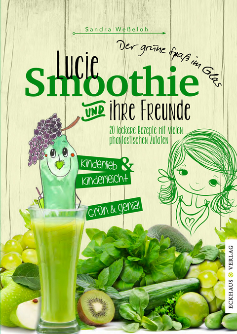 Lucie Smoothie und ihre Freunde - Sandra Weßeloh