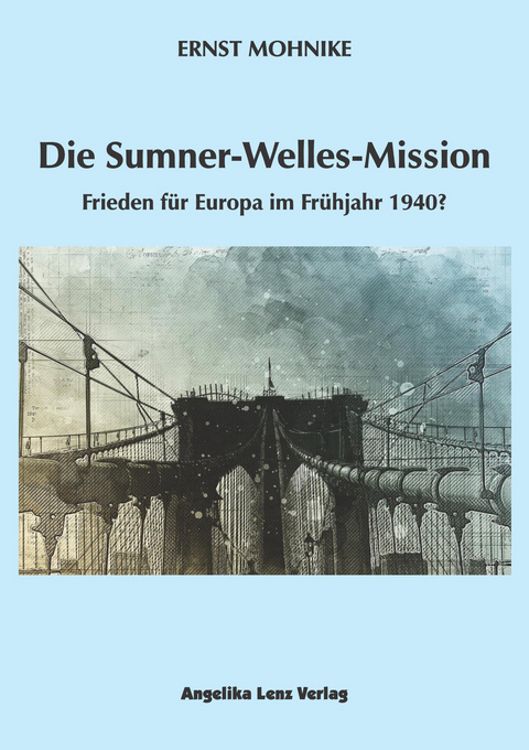 Die Sumner-Welles-Mission - Ernst Mohnike