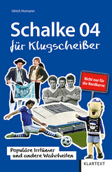 Schalke 04 für Klugscheißer - Ulrich Homann