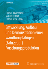 Entwicklung, Aufbau und Demonstration einer wandlungsfähigen (Fahrzeug-) Forschungsproduktion - 