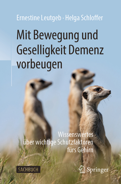 Mit Bewegung und Geselligkeit Demenz vorbeugen - Ernestine Leutgeb, Helga Schloffer