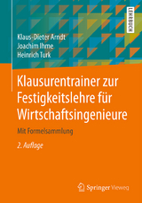 Klausurentrainer zur Festigkeitslehre für Wirtschaftsingenieure - Arndt, Klaus-Dieter; Ihme, Joachim; Turk, Heinrich