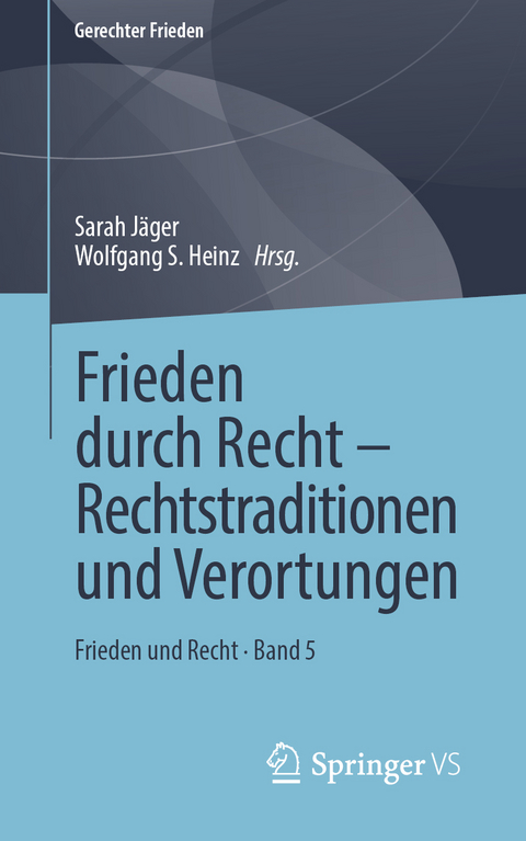 Frieden durch Recht – Rechtstraditionen und Verortungen - 