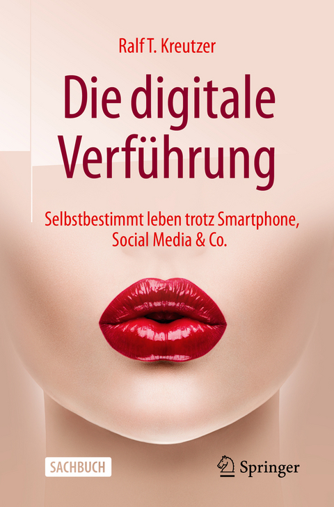 Die digitale Verführung - Ralf T. Kreutzer