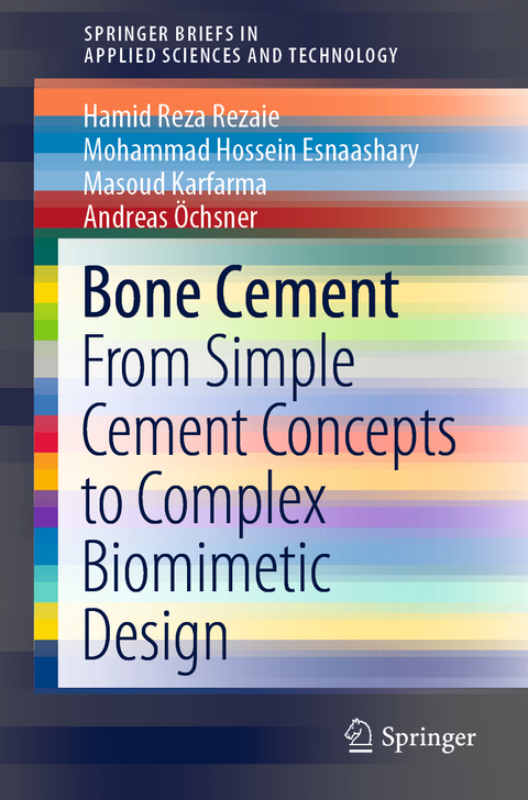 Bone Cement - Hamid Reza Rezaie, Mohammad Hossein Esnaashary, Masoud Karfarma, Andreas Öchsner