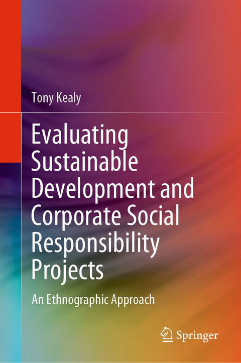 Evaluating Sustainable Development and Corporate Social Responsibility Projects - Tony Kealy
