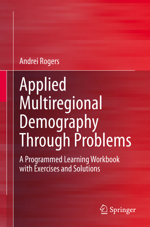 Applied Multiregional Demography Through Problems - Andrei Rogers