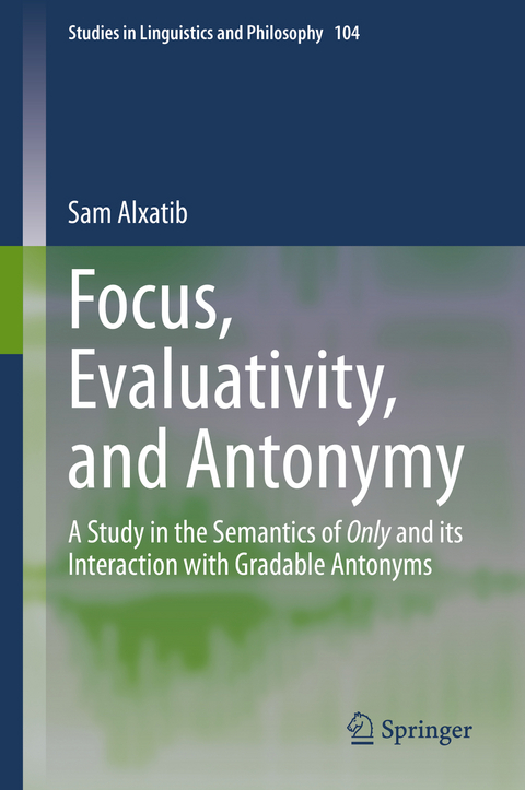 Focus, Evaluativity, and Antonymy - Sam Alxatib