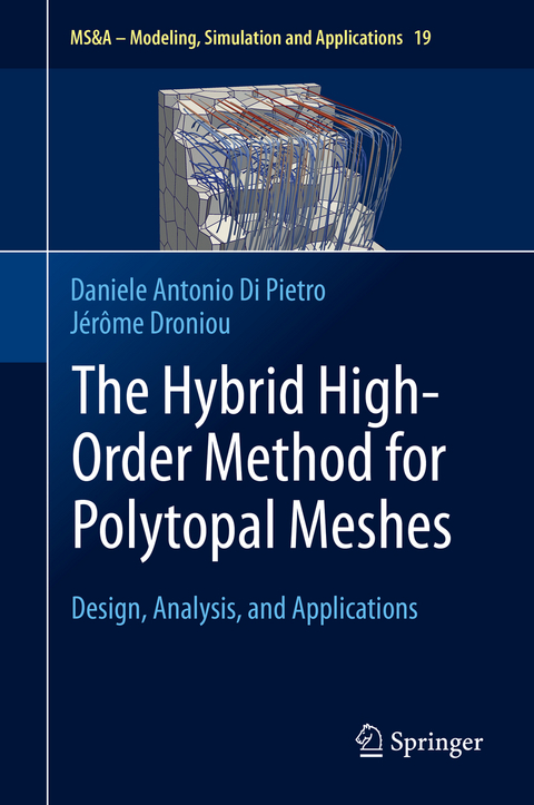 The Hybrid High-Order Method for Polytopal Meshes - Daniele Antonio Di Pietro, Jérôme Droniou