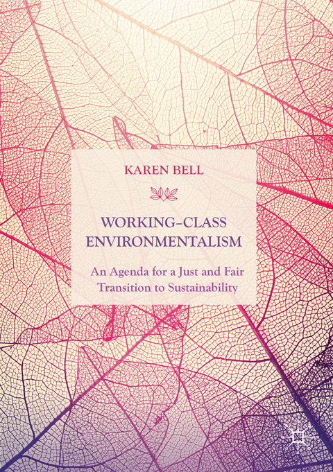 Working-Class Environmentalism - Karen Bell