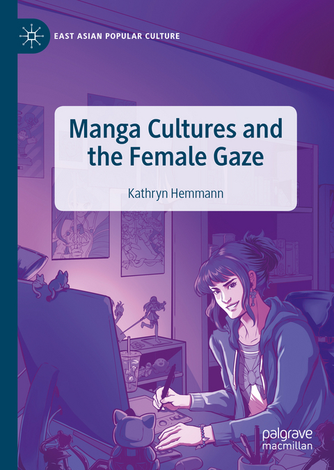 Manga Cultures and the Female Gaze - Kathryn Hemmann