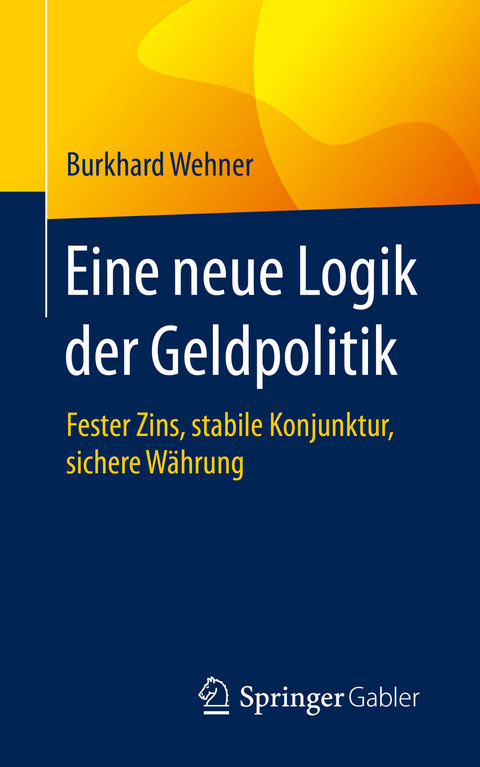 Eine neue Logik der Geldpolitik - Burkhard Wehner