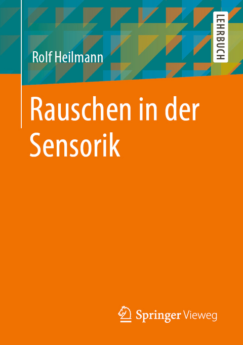 Rauschen in der Sensorik - Rolf Heilmann