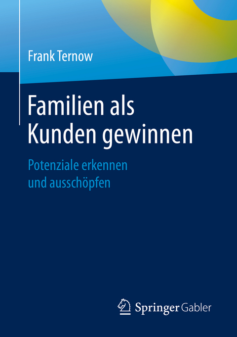 Familien als Kunden gewinnen - Frank Ternow