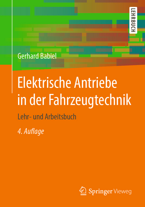 Elektrische Antriebe in der Fahrzeugtechnik - Gerhard Babiel