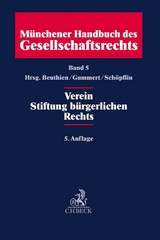 Münchener Handbuch des Gesellschaftsrechts Bd. 5: Verein, Stiftung bürgerlichen Rechts - 