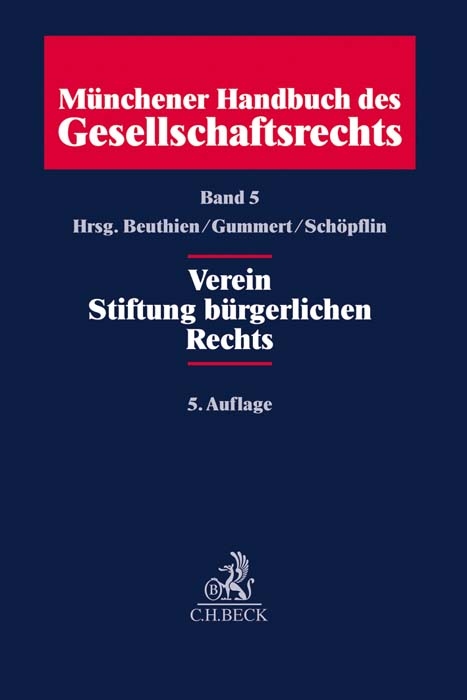 Münchener Handbuch des Gesellschaftsrechts Bd. 5: Verein, Stiftung bürgerlichen Rechts - 