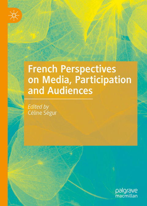 French Perspectives on Media, Participation and Audiences - 