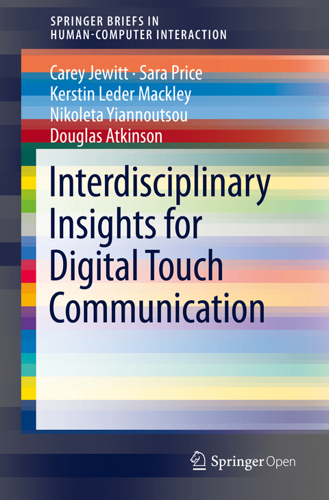 Interdisciplinary Insights for Digital Touch Communication - Carey Jewitt, Sara Price, Kerstin Leder Mackley, Nikoleta Yiannoutsou, Douglas Atkinson