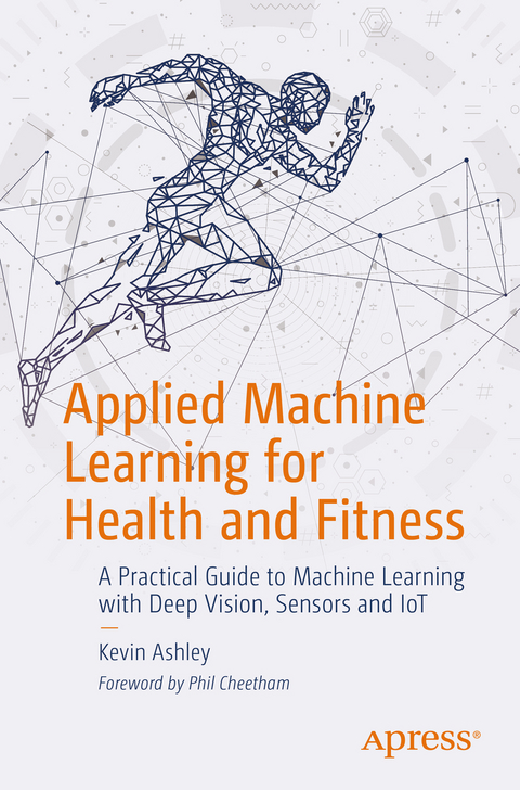 Applied Machine Learning for Health and Fitness - Kevin Ashley