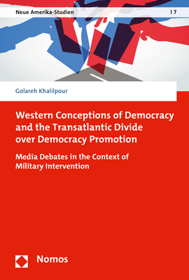 Western Conceptions of Democracy and the Transatlantic Divide over Democracy Promotion - Golareh Khalilpour