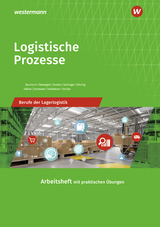 Berufe der Lagerlogistik / Logistische Prozesse - Baumann, Gerd; Baumgart, Michael; Busker, Werena; Geltinger, Alfred; Jähring, Axel; Sanmann, Kay; Schliebner, Inka; Kähler, Volker; Strube, Jörg