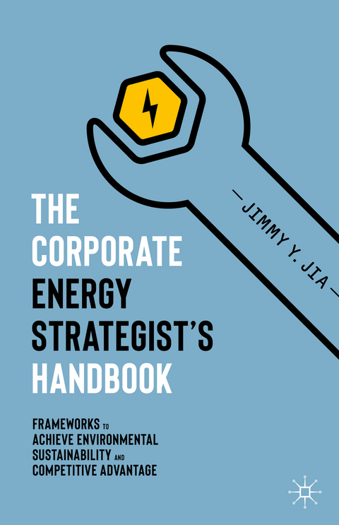 The Corporate Energy Strategist’s Handbook - Jimmy Y. Jia