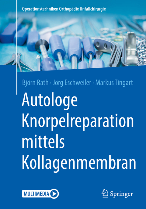 Autologe Knorpelreparation mittels Kollagenmembran - Björn Rath, Jörg Eschweiler, Markus Tingart