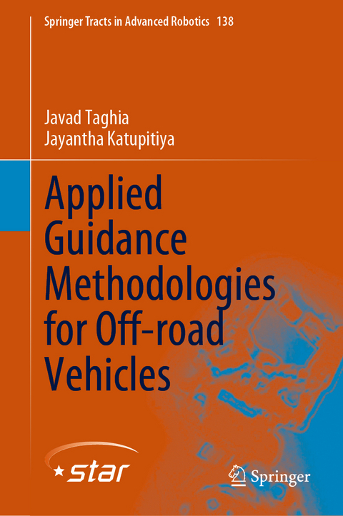 Applied Guidance Methodologies for Off-road Vehicles - Javad Taghia, Jayantha Katupitiya