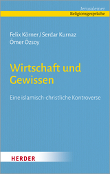 Wirtschaft und Gewissen - Felix Körner, Serdar Kurnaz