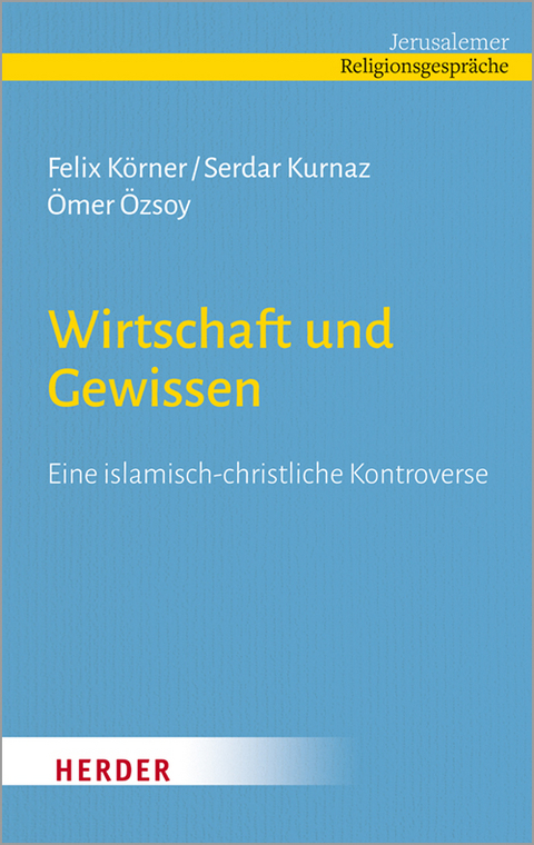 Wirtschaft und Gewissen - Felix Körner, Serdar Kurnaz