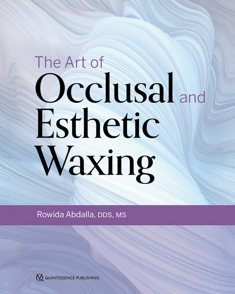 The Art of Occlusal and Esthetic Waxing - Rowida Abdalla