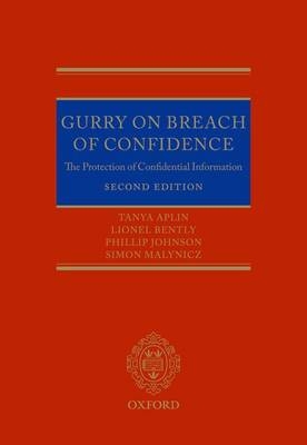 Gurry on Breach of Confidence -  Tanya Aplin,  Lionel Bently,  Phillip Johnson,  Simon Malynicz