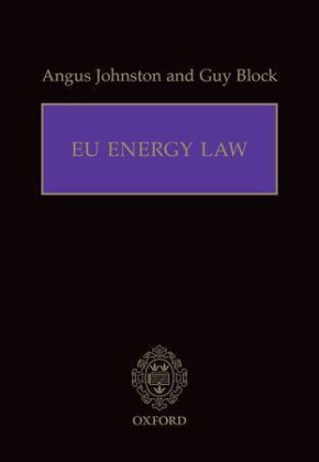 EU Energy Law -  Guy Block,  Angus Johnston