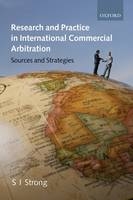 Research and Practice in International Commercial Arbitration -  S. I. Strong