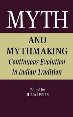 Myth and Mythmaking -  Julia Leslie