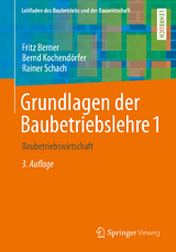 Grundlagen der Baubetriebslehre 1 - Berner, Fritz; Kochendörfer, Bernd; Schach, Rainer