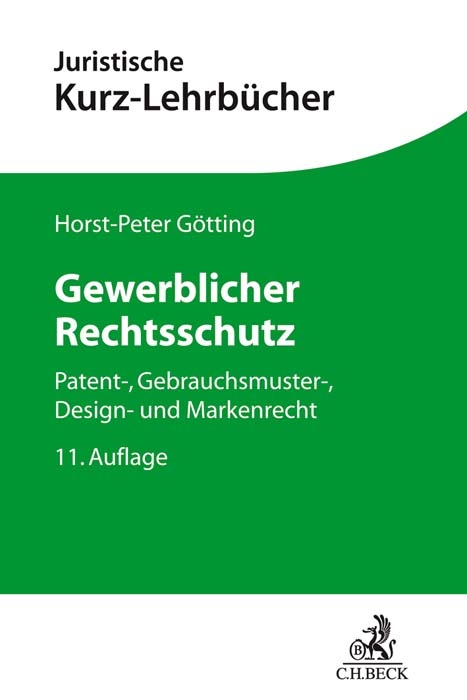 Gewerblicher Rechtsschutz - Horst-Peter Götting, Heinrich Hubmann