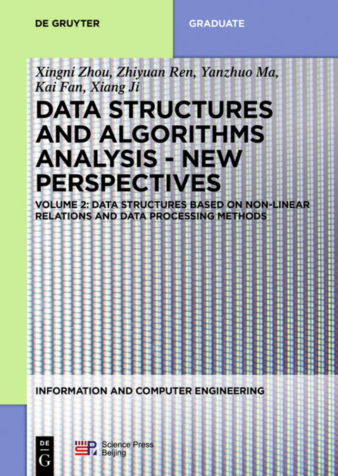 Xingni Zhou: Data Structures and Algorithms Analysis / Data structures based on non-linear relations and data processing methods - Xingni Zhou, Zhiyuan Ren, Yanzhuo Ma, Kai Fan, Xiang Ji