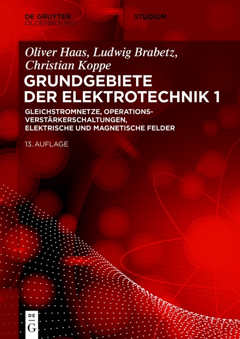 Grundgebiete der Elektrotechnik 1 - Ludwig Brabetz, Oliver Haas, Christian Spieker