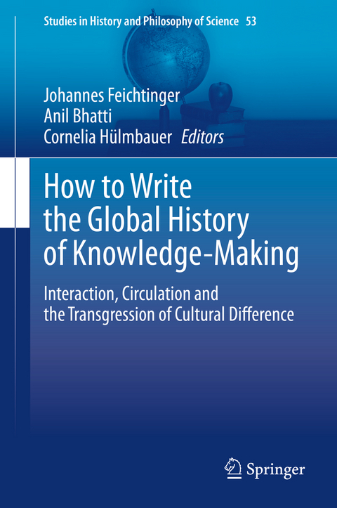 How to Write the Global History of Knowledge-Making - 