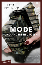 Mode und andere Neurosen - Katja Eichinger