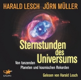 Sternstunden des Universums - Harald Lesch, Jörn Müller