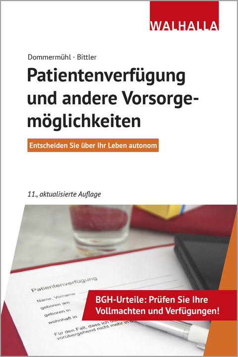 Patientenverfügung und andere Vorsorgemöglichkeiten - Jan Bittler, Felix Dommermühl