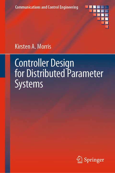 Controller Design for Distributed Parameter Systems - Kirsten A. Morris