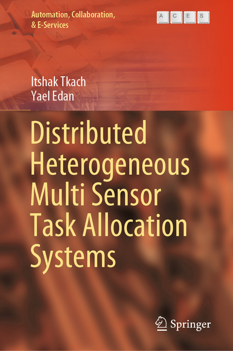 Distributed Heterogeneous Multi Sensor Task Allocation Systems - Itshak Tkach, Yael Edan